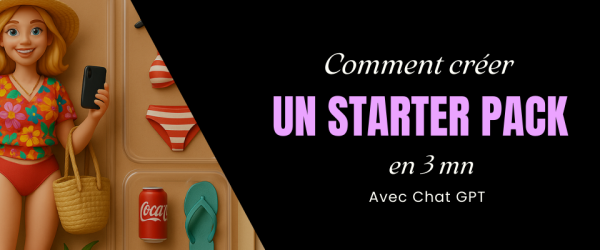 Comment créer son starter pack avec l ‘IA Chat GPT en 1 prompt ?